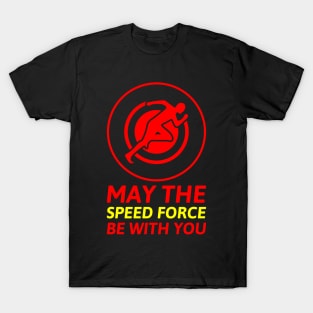 May The Speed Force Be With You T-Shirt